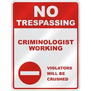  NO TRESPASSING  CRIMINOLOGIST WORKING VIOLATORS WILL BE 
