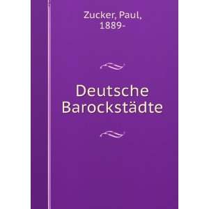  Deutsche BarockstÃ¤dte Paul, 1889  Zucker Books