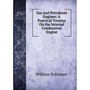   Engines A Practical Treatise On the Internal Combustion Engine