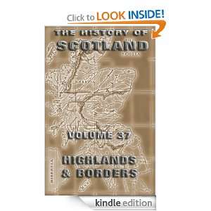 The History Of Scotland Volume 37 Highlands & Borders Andrew Lang 