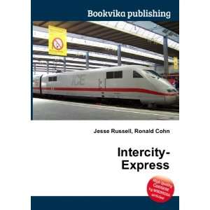  Intercity Express Ronald Cohn Jesse Russell Books