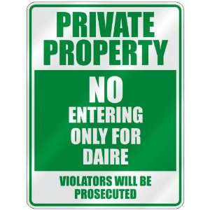   PROPERTY NO ENTERING ONLY FOR DAIRE  PARKING SIGN