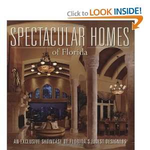  Spectacular Homes of Florida An Exclusive Showcase of 