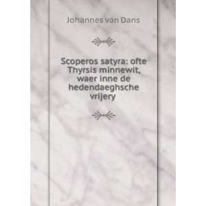  Scoperos satyra ofte Thyrsis minnewit, waer inne de 