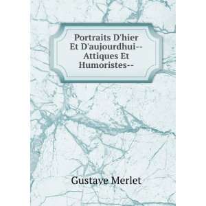  Portraits Dhier Et Daujourdhui  Attiques Et Humoristes 