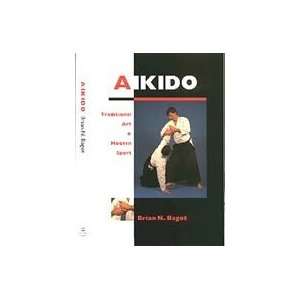  Aikido Traditional Art & Modern Sport Book by Brian Bagot 