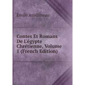  Contes Et Romans De LÃ©gypte ChrÃ©tienne, Volume 1 