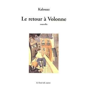  le retour à Volonne (9782356520043) Ahmed Kalouaz Books