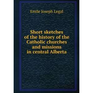   churches and missions in central Alberta Emile Joseph Legal Books