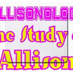    Allisonology The Study of Allison Mousepad