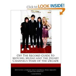  Off The Record Guide to Mitchel Musso and the Disney 