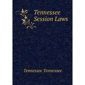 Tennessee Session Laws Tennessee Tennessee  Books