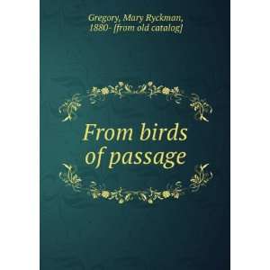  From birds of passage Mary Ryckman, 1880  [from old 