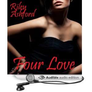   Four Love (Audible Audio Edition) Riley Ashford, Renee Nausser Books