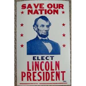  Save Our Nation Elect Lincoln President Poster Everything 