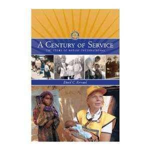  A Century of Service The Story of Rotary International 