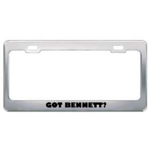  Got Bennett? Boy Name Metal License Plate Frame Holder 