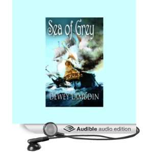    Sea of Grey (Audible Audio Edition) Dewey Lambdin, John Lee Books