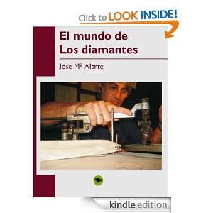 EL MUNDO DE LOS DIAMANTES (Spanish Edition) jose Mª Alarte  