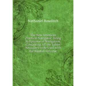   to Be Used with the Nauticl Almanac Nathaniel Bowditch Books