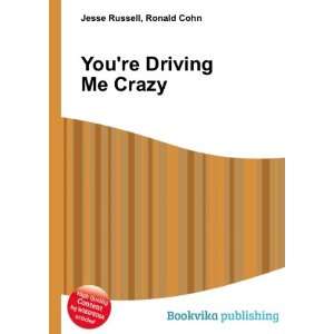  Youre Driving Me Crazy Ronald Cohn Jesse Russell Books