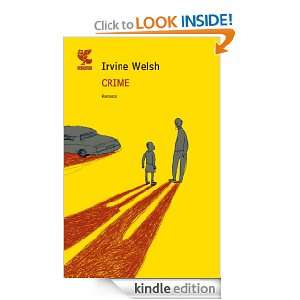 Crime (Narratori della Fenice) (Italian Edition) Irvine Welsh, M 