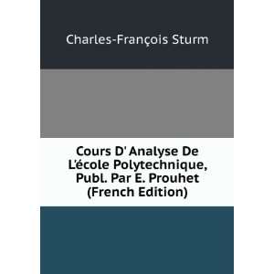   . Par E. Prouhet (French Edition) Charles FranÃ§ois Sturm Books