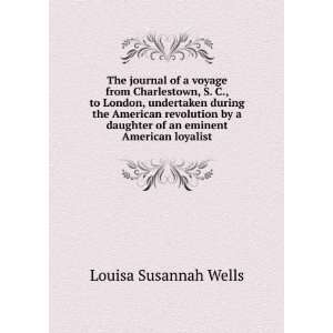   American loyalist (9785878557948) Louisa Susannah Wells Books