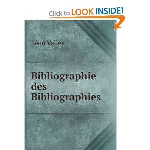  Bibliographie des Bibliographies LÃ©on VallÃ©e Books