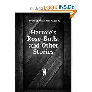  Hermies Rose Buds and Other Stories Elizabeth Thomasina 