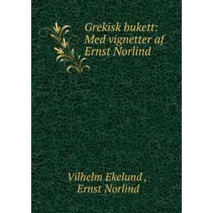   Med vignetter af Ernst Norlind Ernst Norlind Vilhelm Ekelund  Books