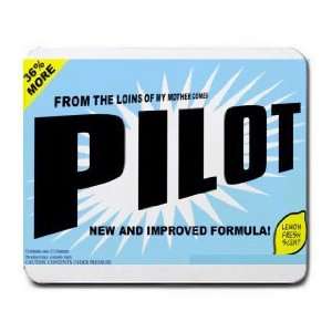  FROM THE LOINS OF MY MOTHER COMES PILOT Mousepad Office 