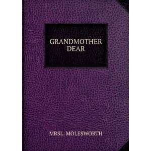  GRANDMOTHER DEAR MRSL. MOLESWORTH Books