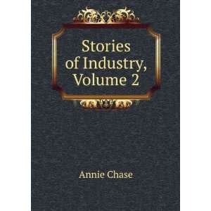  Stories of Industry, Volume 2 Annie Chase Books