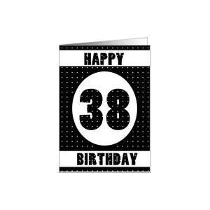  Happy 38th birthday black and white polka dots Card Toys 