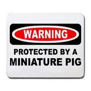    WARNING PROTECTED BY A MINIATURE PIG Mousepad