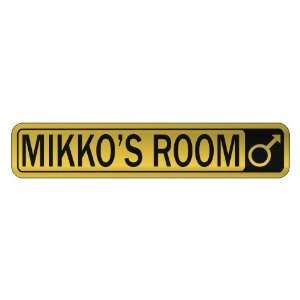   MIKKO S ROOM  STREET SIGN NAME