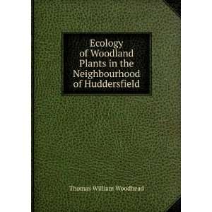  in the Neighbourhood of Huddersfield Thomas William Woodhead Books