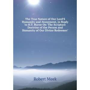  The True Nature of Our LordS Humanity and Atonement, in 