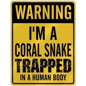 New  Warning I Am Coral Snake Trapped In A Human Body  Parking Sign 
