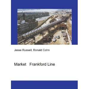  Market Frankford Line Ronald Cohn Jesse Russell Books