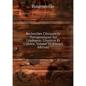   ©rie Et Lidiotie, Volume 10 (French Edition) Bourneville Books