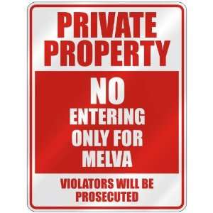   PROPERTY NO ENTERING ONLY FOR MELVA  PARKING SIGN