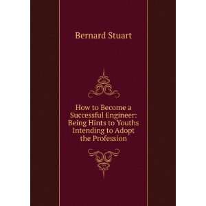   to Youths Intending to Adopt the Profession. Bernard Stuart Books