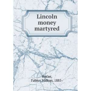  Lincoln money martyred F. M. Butler Books