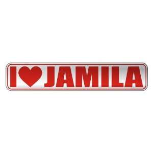   I LOVE JAMILA  STREET SIGN NAME
