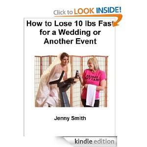 How to Lose 10 lbs Fast for a Wedding or Another Eent Jenny Smith 