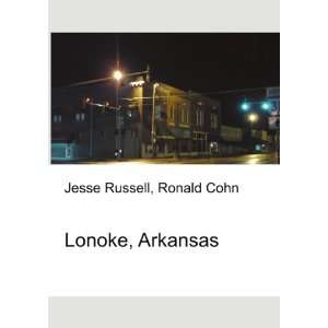  Lonoke, Arkansas Ronald Cohn Jesse Russell Books
