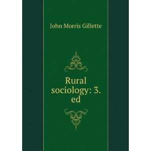  Rural sociology 3. ed. John Morris Gillette Books