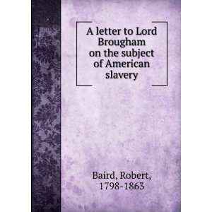  A letter to Lord Brougham on the subject of American 